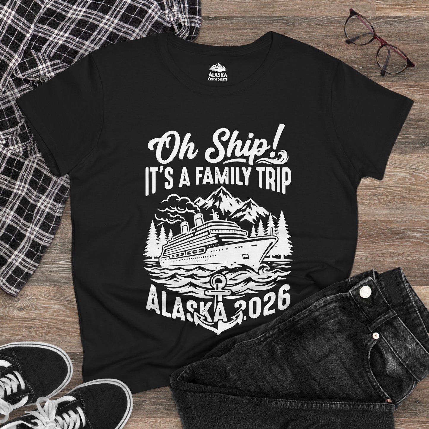 Oh Ship It’s a Family Trip Alaska 2026 Cruise Shirt — Ladies Tee