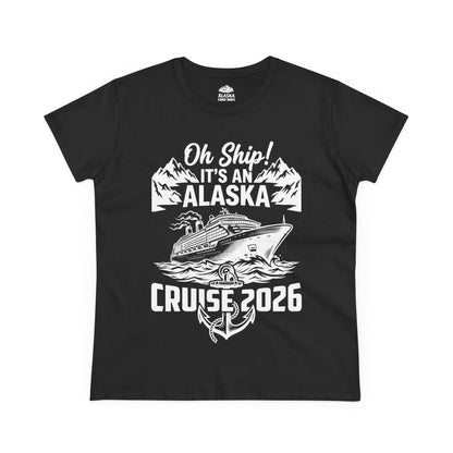 Oh Ship Its An Alaska Cruise 2026 Vacation Group Trip Shirt — Ladies Tee
