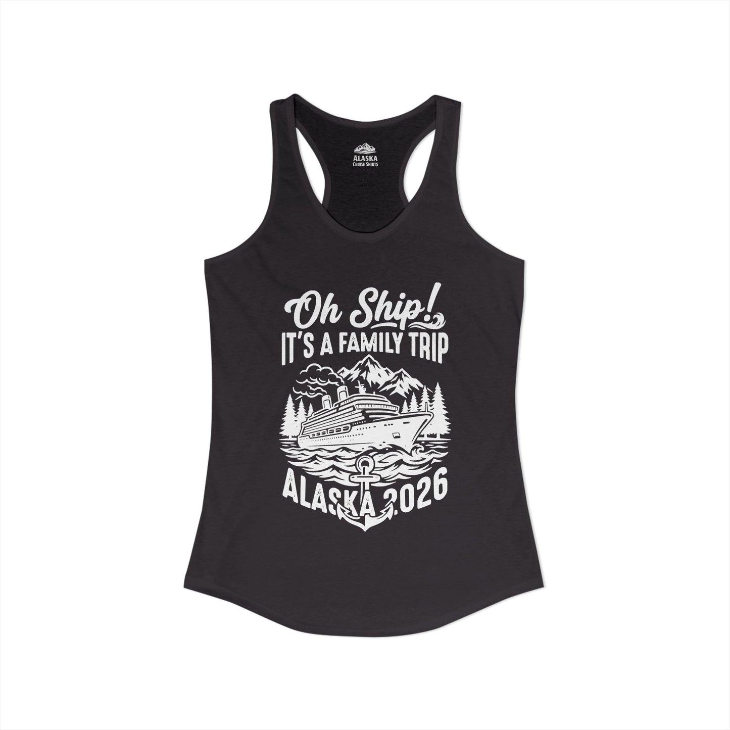 Oh Ship It’s a Family Trip Alaska 2026 Cruise Shirt — Ladies Tank