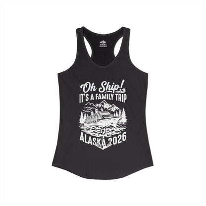 Oh Ship It’s a Family Trip Alaska 2026 Cruise Shirt — Ladies Tank