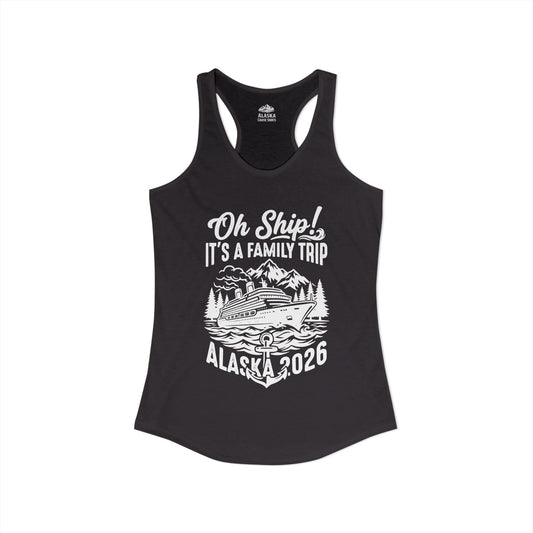 Oh Ship It’s a Family Trip Alaska 2026 Cruise Shirt — Ladies Tank