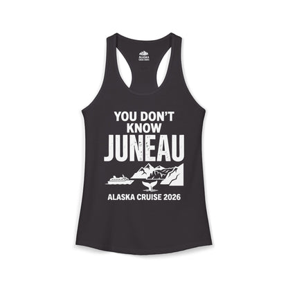 You Dont Know Juneau Alaska Cruise 2026 Travel Tee Shirt — Ladies Tank