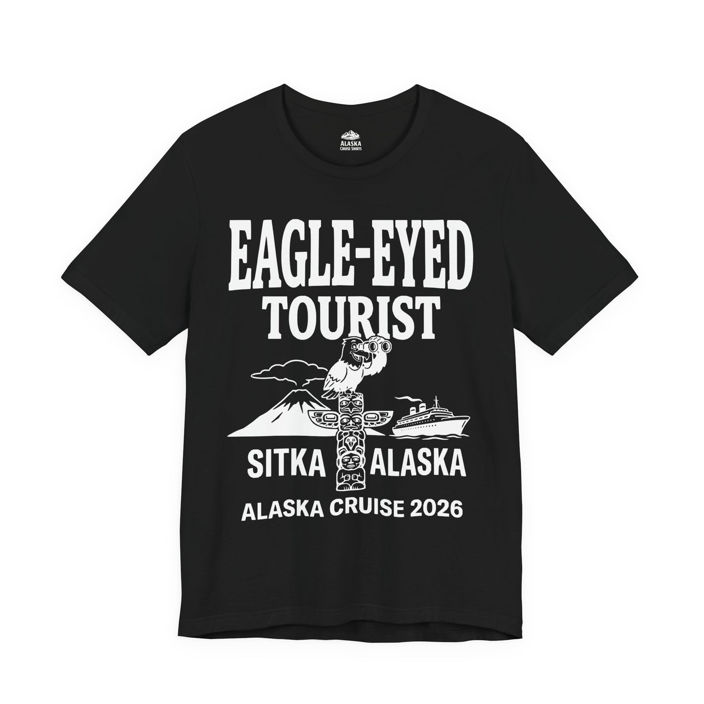 Eagle Eyed Tourist Sitka Alaska Cruise 2026 Travel Shirt — Premium Tee