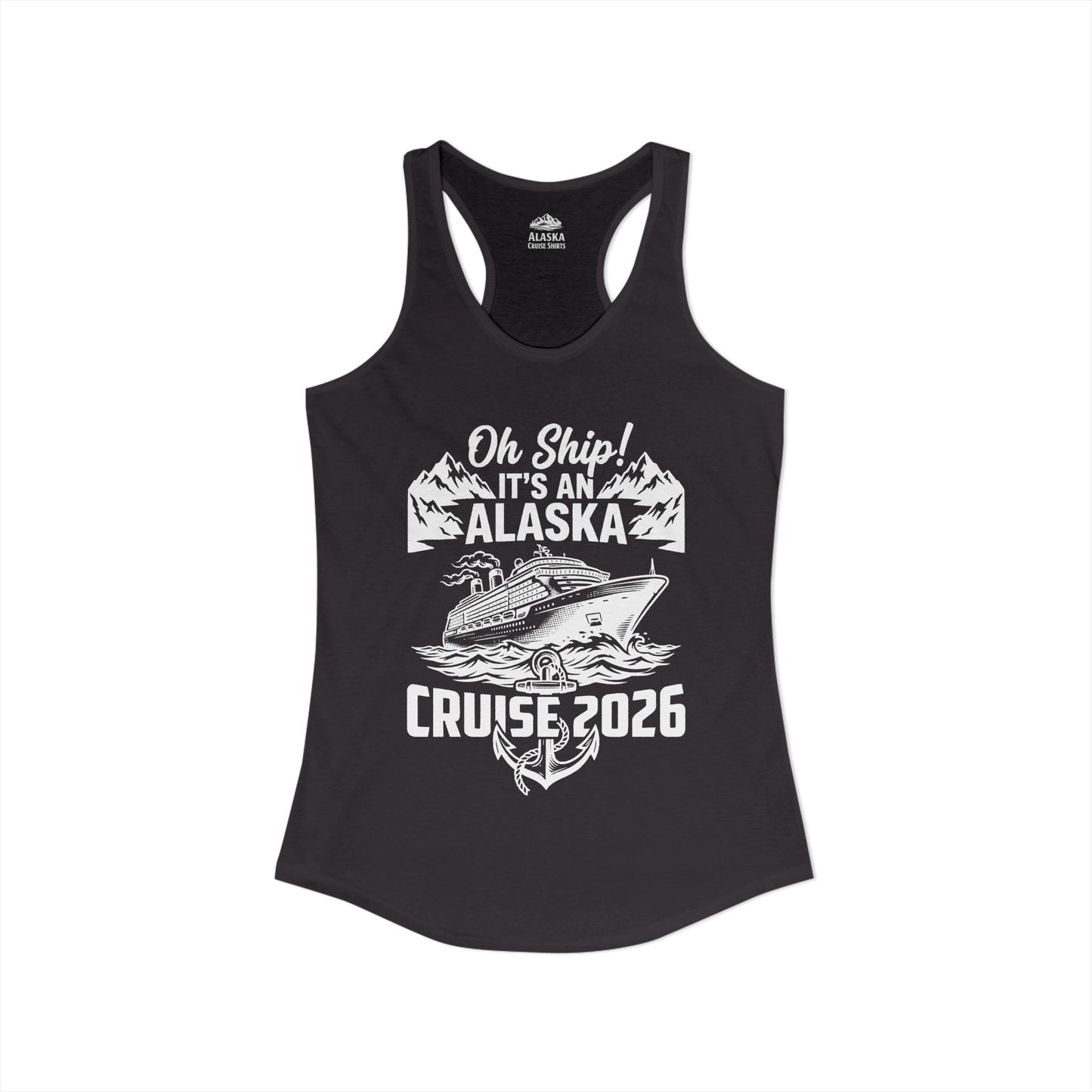 Oh Ship Its An Alaska Cruise 2026 Vacation Group Trip Shirt — Ladies Tank