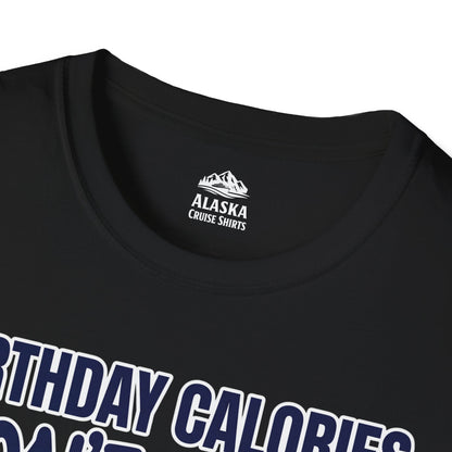 Birthday Calories Don’t Count Alaska Cruise 2026 Celebration Shirt — T-Shirt