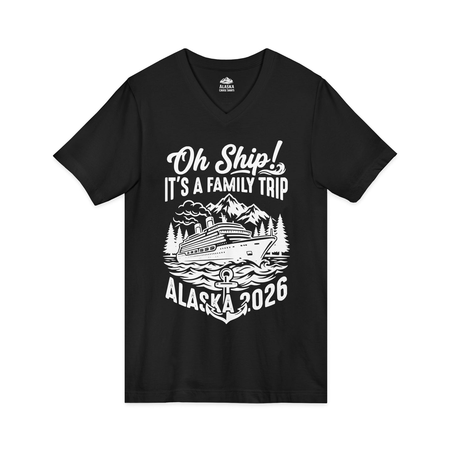 Oh Ship It’s a Family Trip Alaska 2026 Cruise Shirt — V-Neck