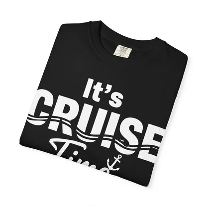 It’s Cruise Time Nautical Vacation Shirt for Cruise Travelers — Comfort