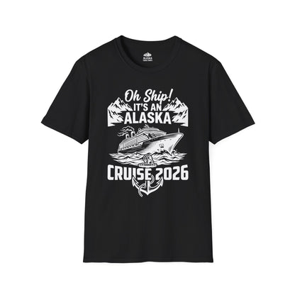 Oh Ship Its An Alaska Cruise 2026 Vacation Group Trip Shirt — T-Shirt
