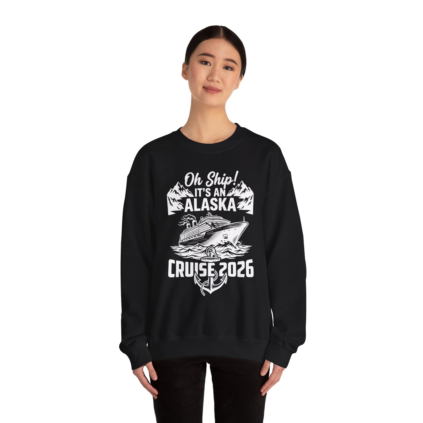 Oh Ship Its An Alaska Cruise 2026 Vacation Group Trip Shirt — Sweatshirt
