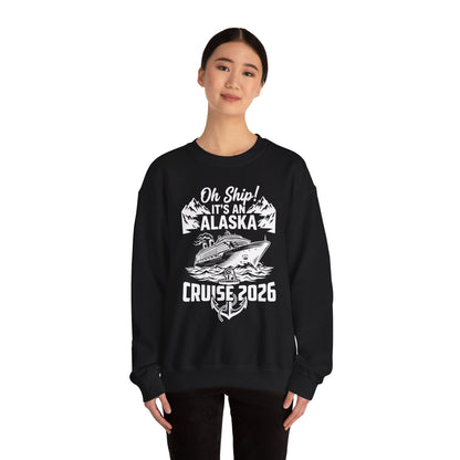 Oh Ship Its An Alaska Cruise 2026 Vacation Group Trip Shirt — Sweatshirt