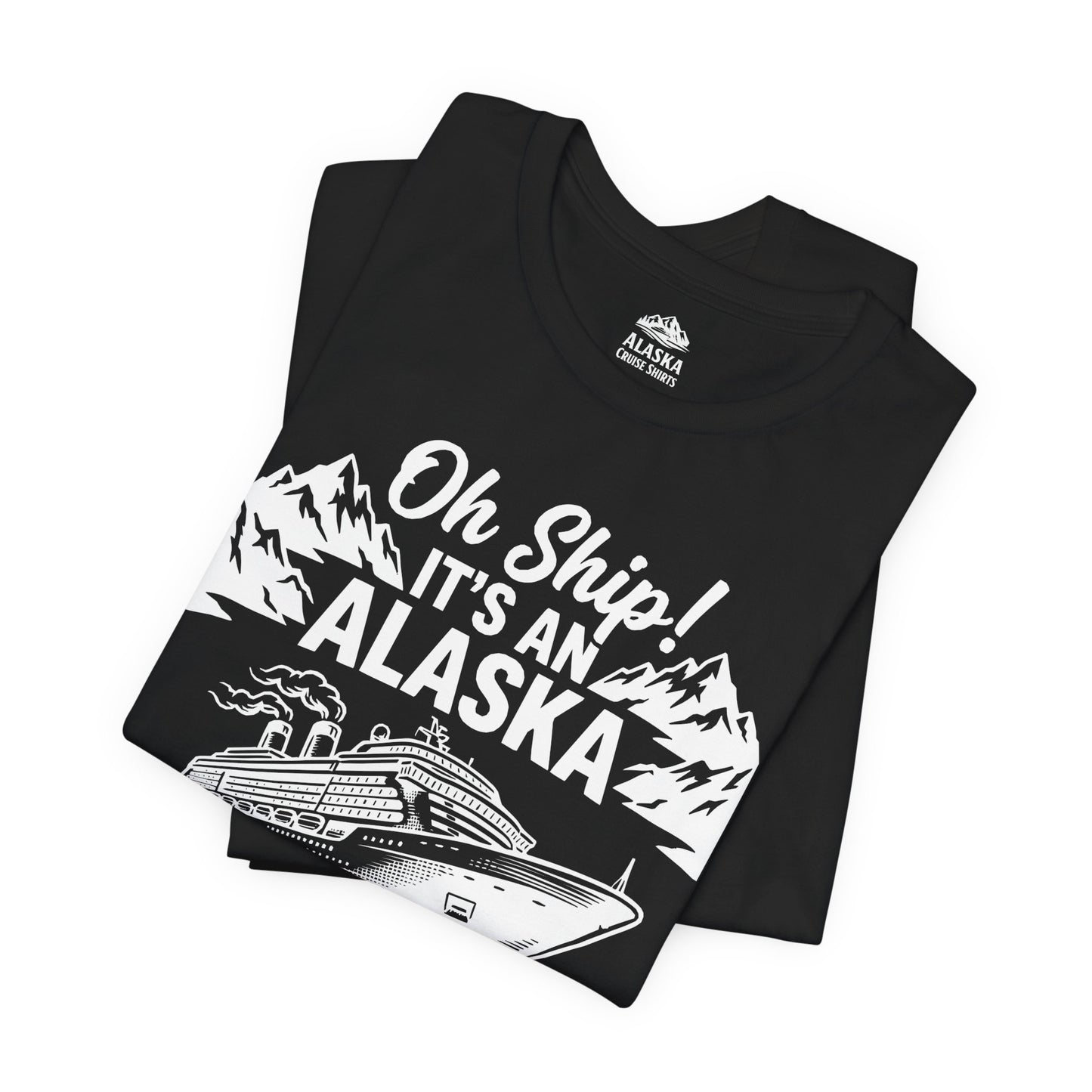 Oh Ship Its An Alaska Cruise 2026 Vacation Group Trip Shirt — Premium Tee