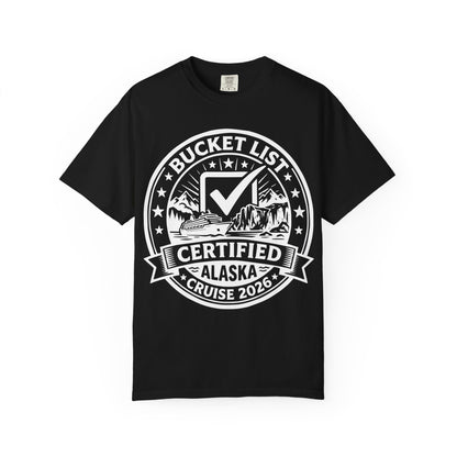 Bucket List Certified Alaska Cruise 2026 Vacation Shirt — Comfort