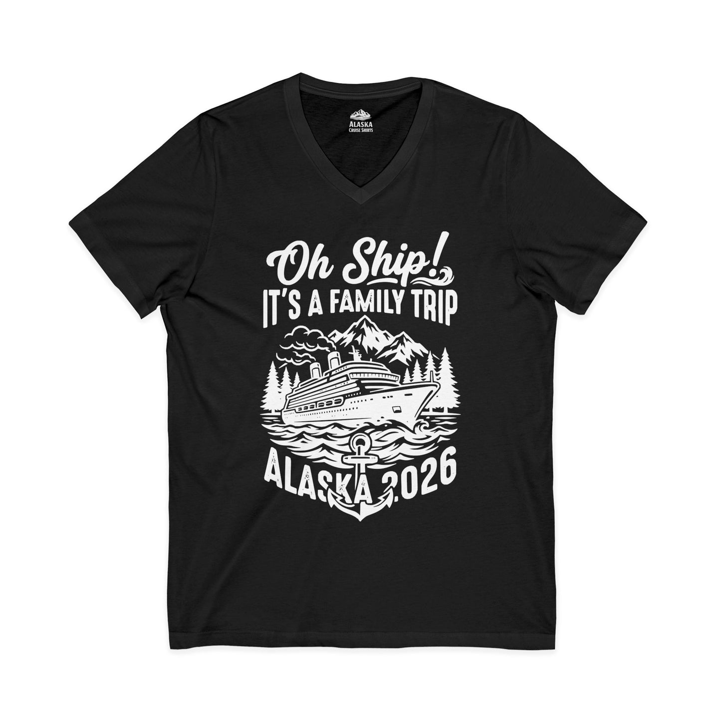 Oh Ship It’s a Family Trip Alaska 2026 Cruise Shirt — V-Neck