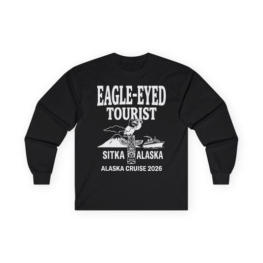 Eagle Eyed Tourist Sitka Alaska Cruise 2026 Travel Shirt — Long Sleeve