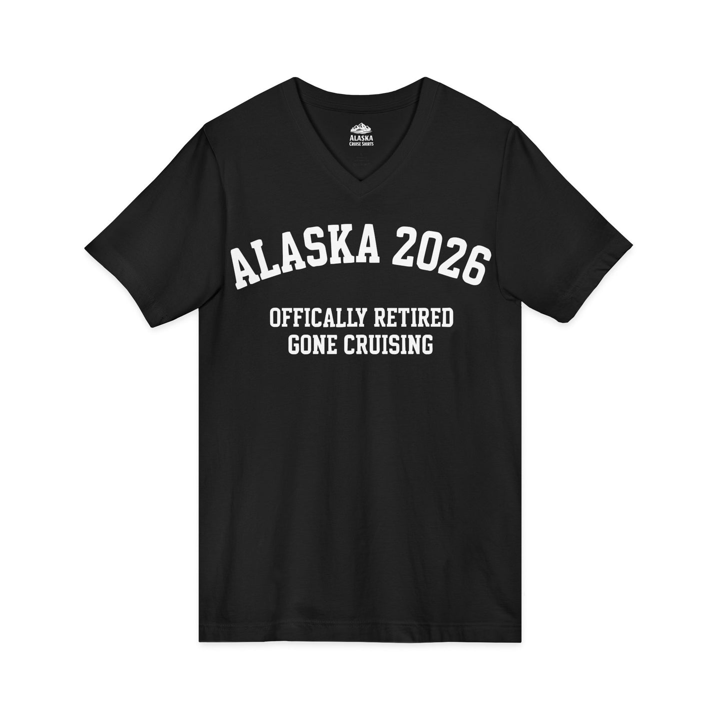 Alaska 2026 Officially Retired Gone Cruising Vacation Shirt — V-Neck