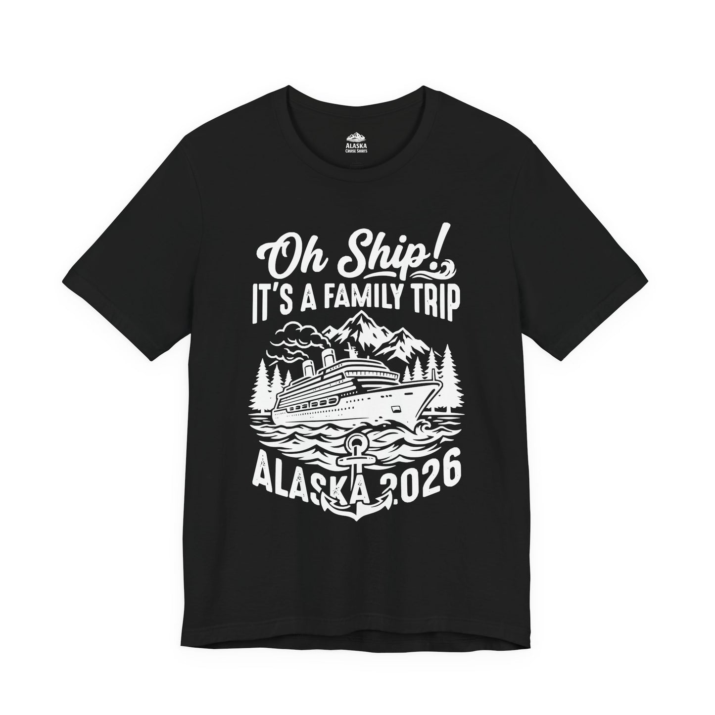 Oh Ship It’s a Family Trip Alaska 2026 Cruise Shirt — Premium Tee