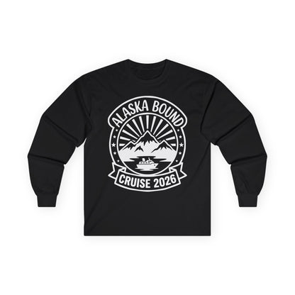 Alaska Bound Cruise 2026 Adventure Travel Graphic Shirt — Long Sleeve