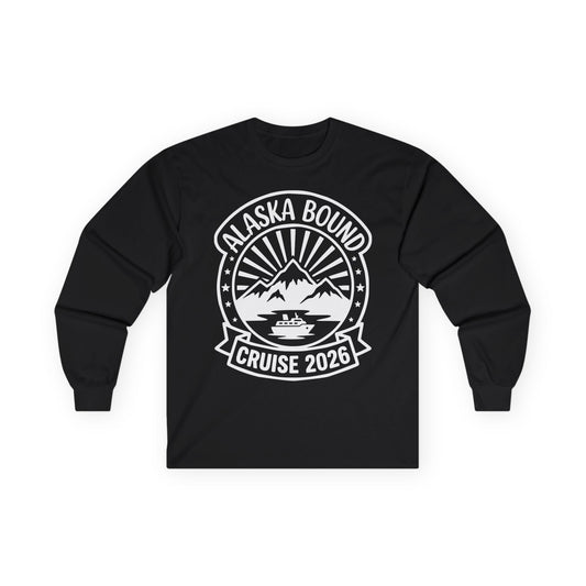 Alaska Bound Cruise 2026 Adventure Travel Graphic Shirt — Long Sleeve