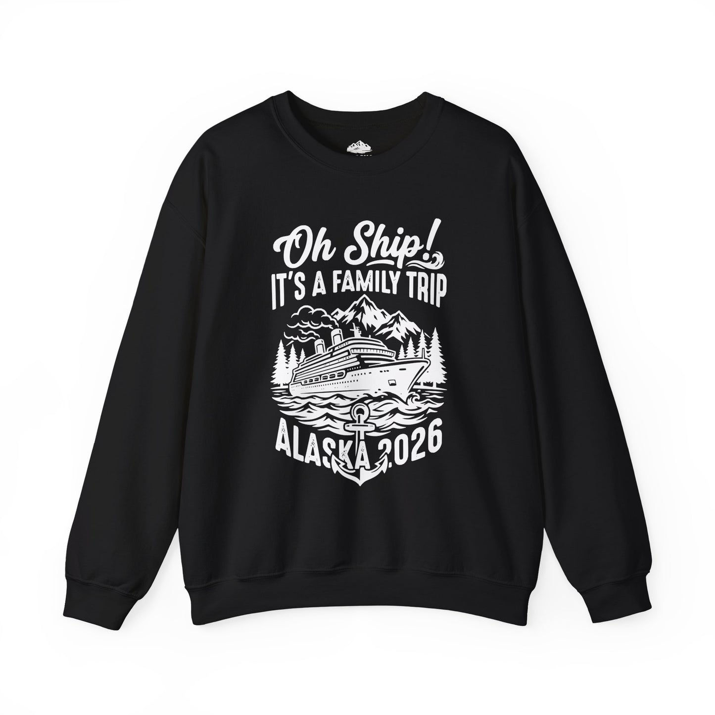 Oh Ship It’s a Family Trip Alaska 2026 Cruise Shirt — Sweatshirt