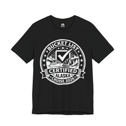 Bucket List Certified Alaska Cruise 2026 Vacation Shirt — Premium Tee
