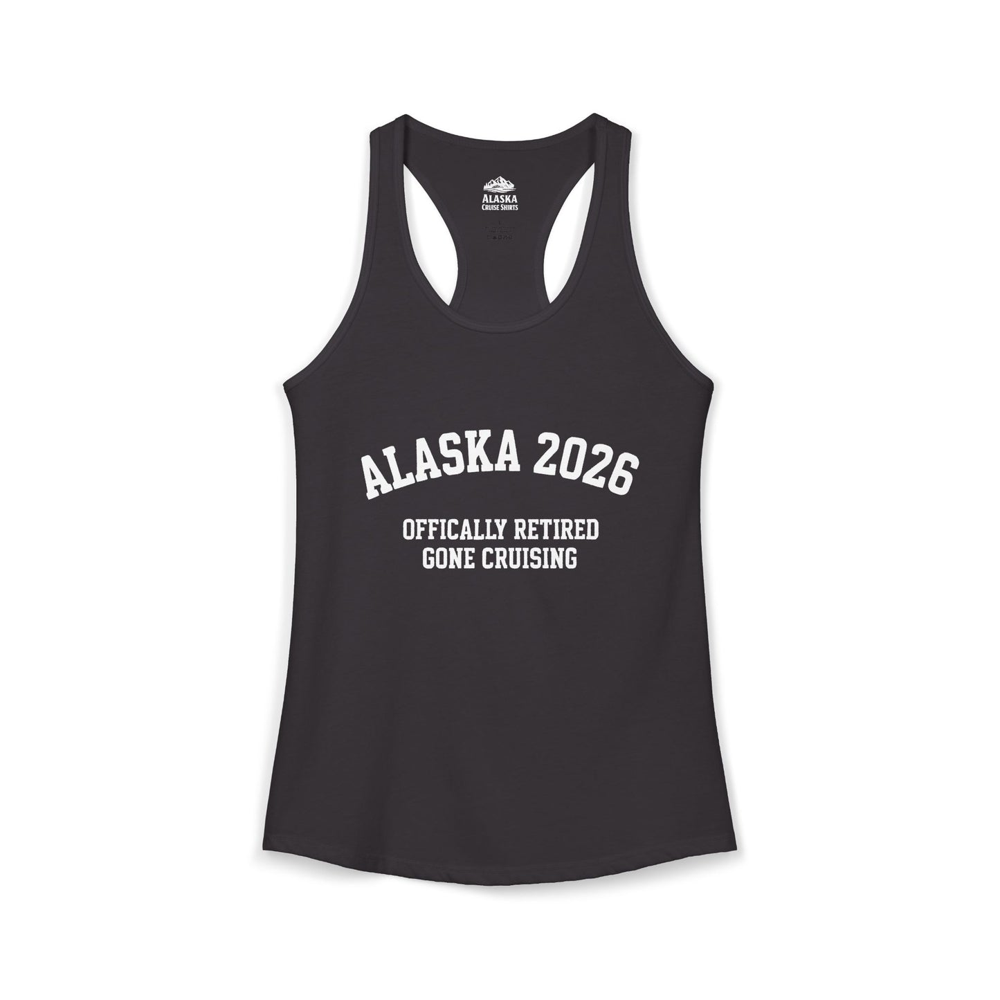 Alaska 2026 Officially Retired Gone Cruising Vacation Shirt — Ladies Tank
