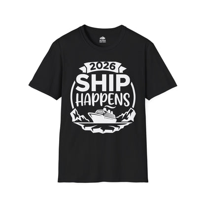 Funny 2026 Ship Happens Cruise Shirt for Vacation Groups — T-Shirt