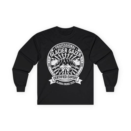 Professional Glacier Gazer Certified Expert Alaska Cruise Shirt — Long Sleeve