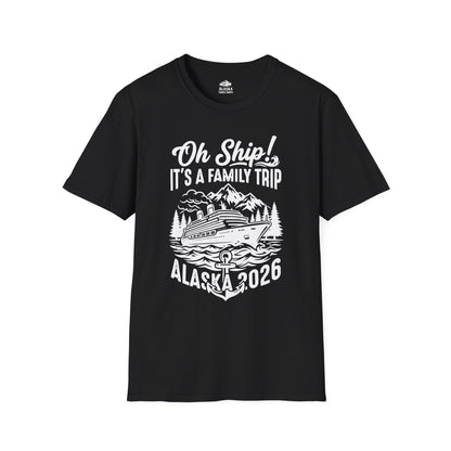 Oh Ship It’s a Family Trip Alaska 2026 Cruise Shirt — T-Shirt