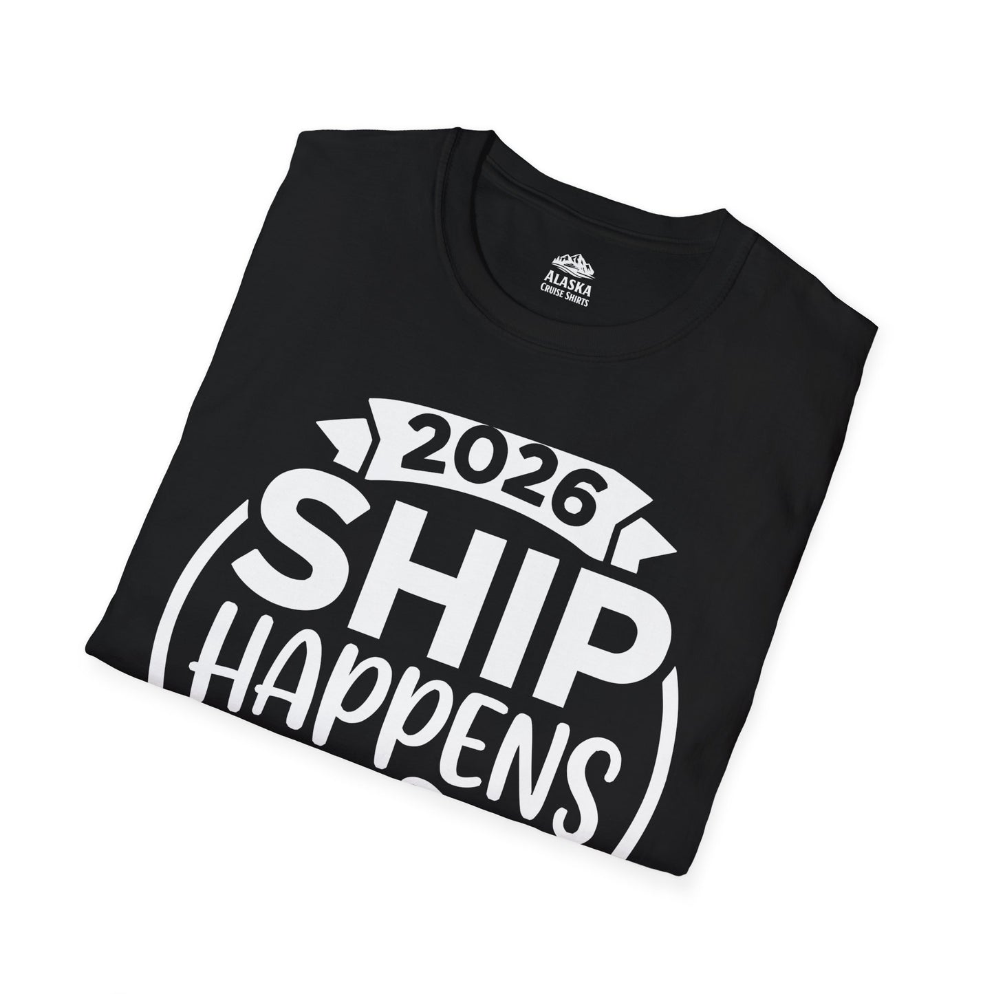 Funny 2026 Ship Happens Cruise Shirt for Vacation Groups — T-Shirt