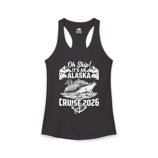 Oh Ship Its An Alaska Cruise 2026 Vacation Group Trip Shirt — Ladies Tank