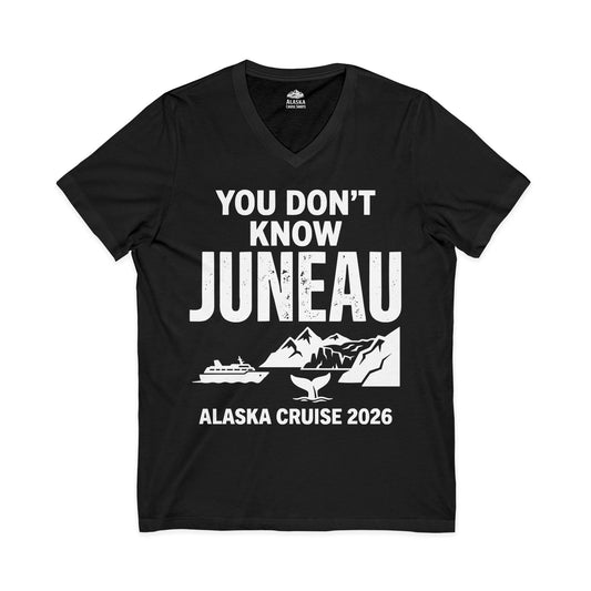 You Dont Know Juneau Alaska Cruise 2026 Travel Tee Shirt — V-Neck