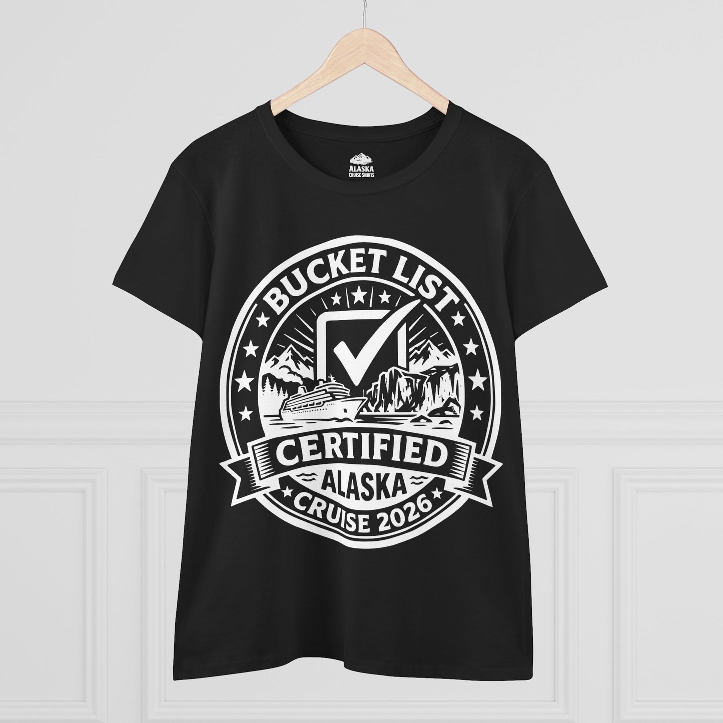 Bucket List Certified Alaska Cruise 2026 Vacation Shirt — Ladies Tee