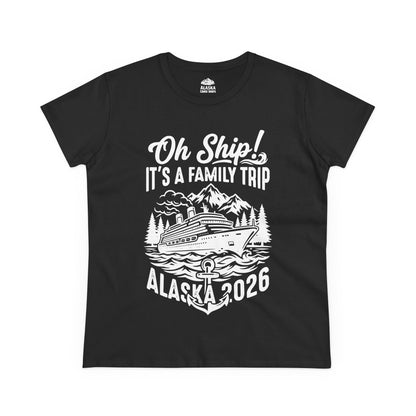 Oh Ship It’s a Family Trip Alaska 2026 Cruise Shirt — Ladies Tee