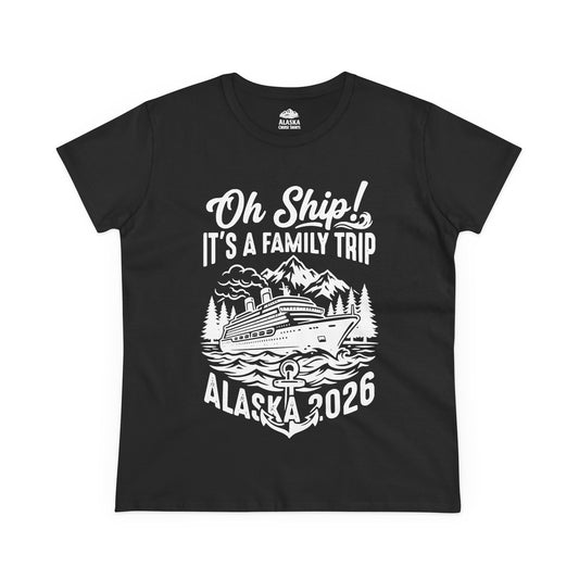 Oh Ship It’s a Family Trip Alaska 2026 Cruise Shirt — Ladies Tee