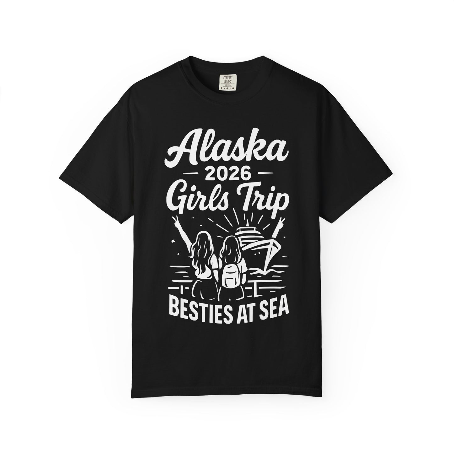 Alaska 2026 Girls Trip Besties At Sea Cruise Friends Shirt — Comfort