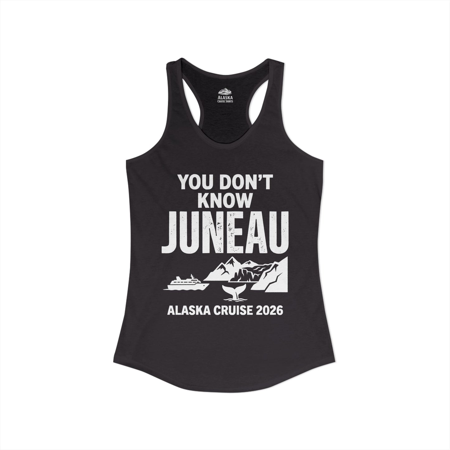 You Dont Know Juneau Alaska Cruise 2026 Travel Tee Shirt — Ladies Tank