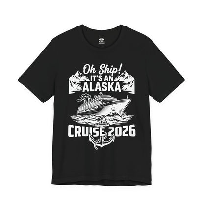 Oh Ship Its An Alaska Cruise 2026 Vacation Group Trip Shirt — Premium Tee