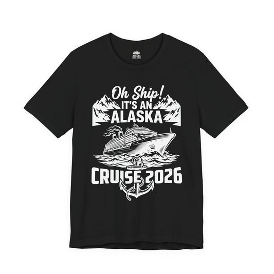 Oh Ship Its An Alaska Cruise 2026 Vacation Group Trip Shirt — Premium Tee