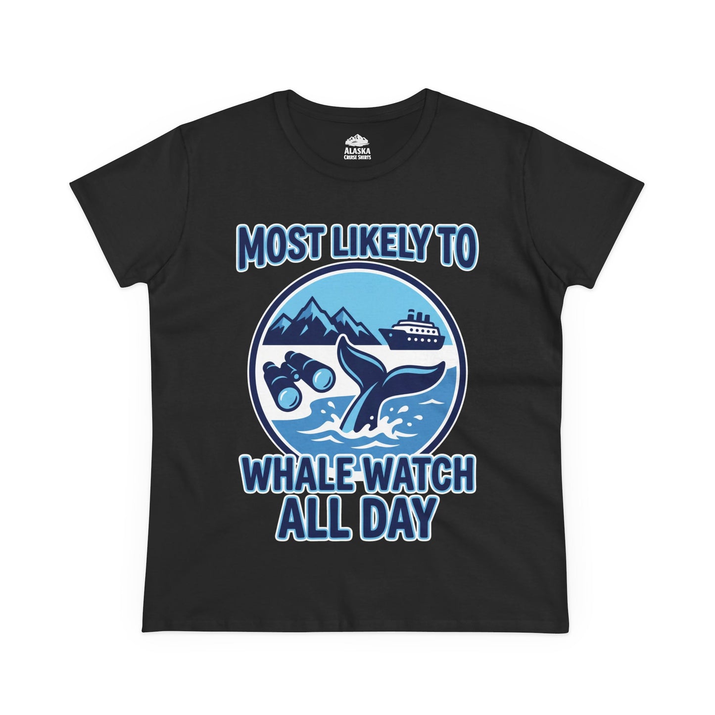 Most Likely To Whale Watch All Day Alaska Cruise Shirt Ladies Tee - View 3 - Alaska Cruise Shirts