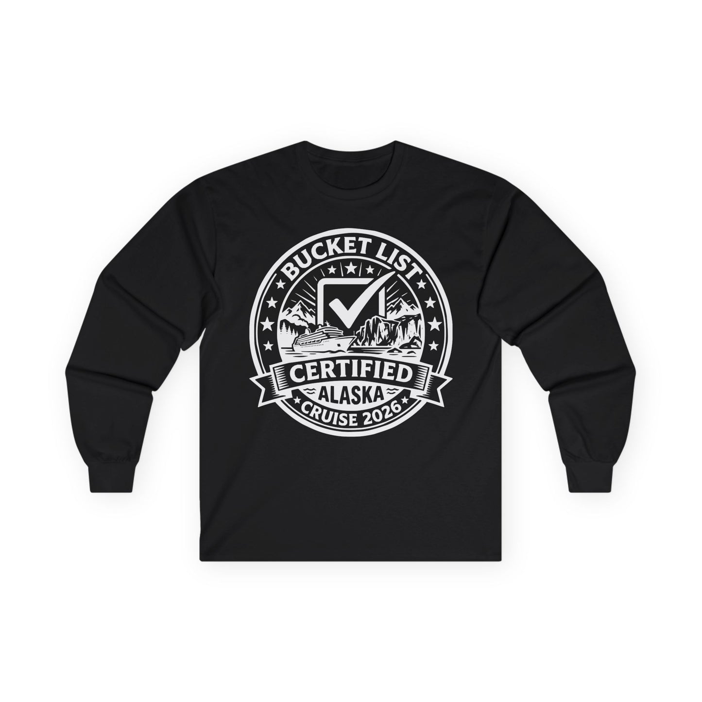 Bucket List Certified Alaska Cruise 2026 Vacation Shirt — Long Sleeve