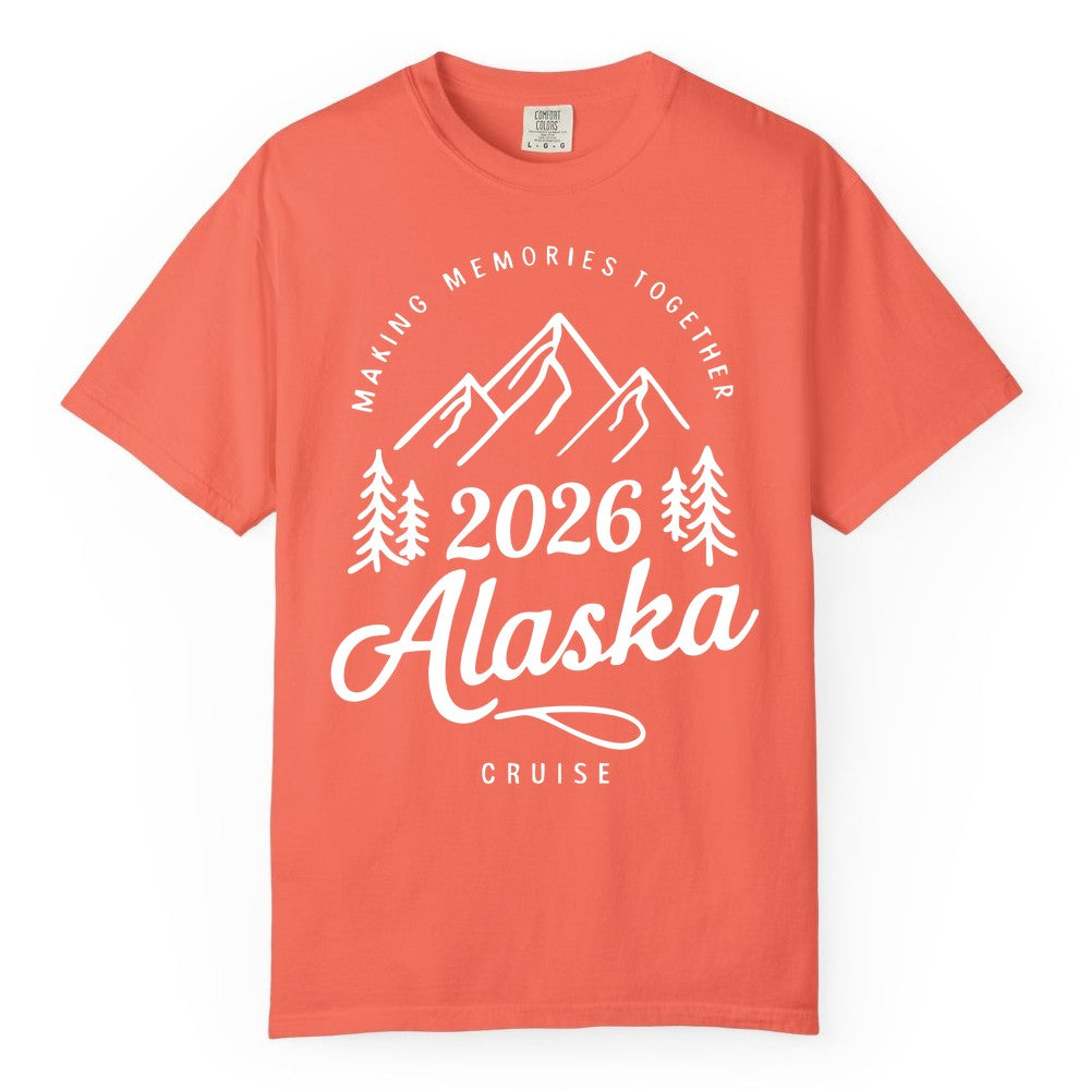 2026 Alaska cruise t-shirt - Family Vacation Mountains Adventure Tee (Comfort Color) in Bright Salmon - 2026 Alaska Cruise Making Memories Shirt - Mountains and Pine Trees