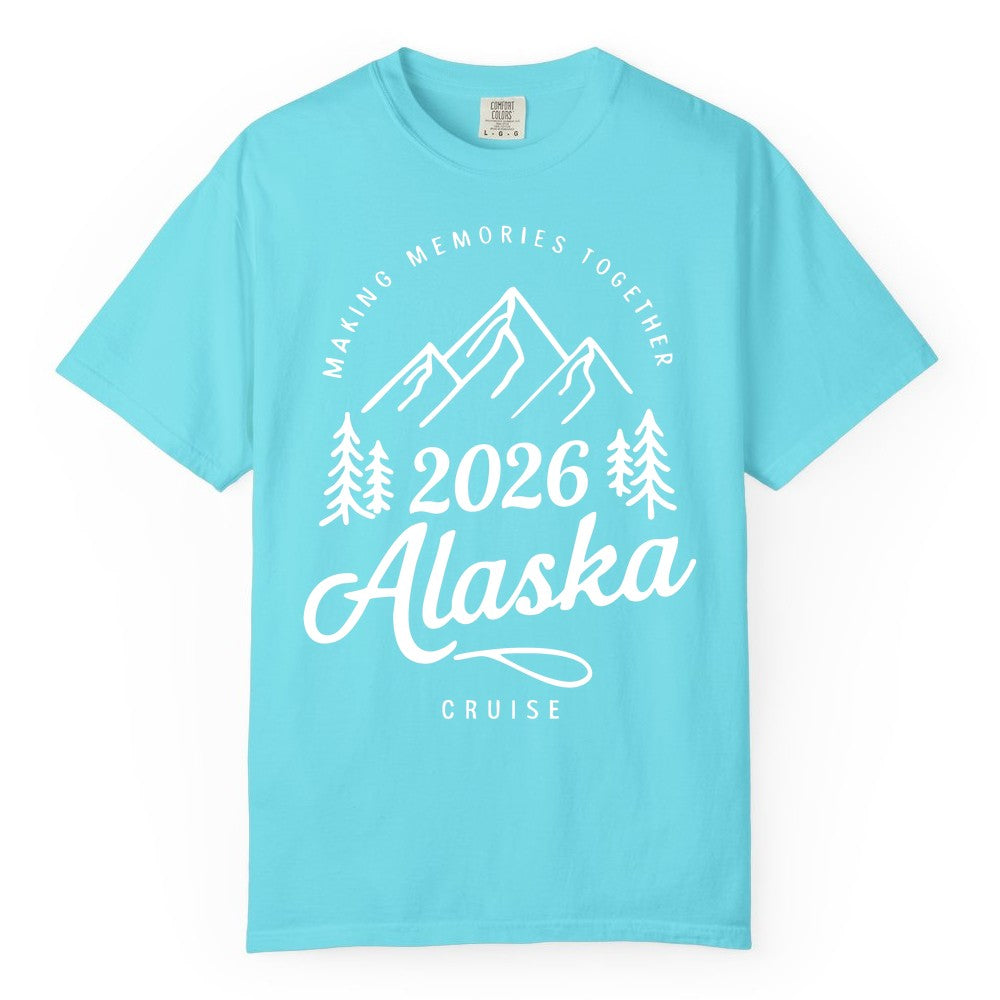 2026 Alaska cruise t-shirt - Family Vacation Mountains Adventure Tee (Comfort Color) in Lagoon Blue - 2026 Alaska Cruise Making Memories Shirt - Mountains and Pine Trees