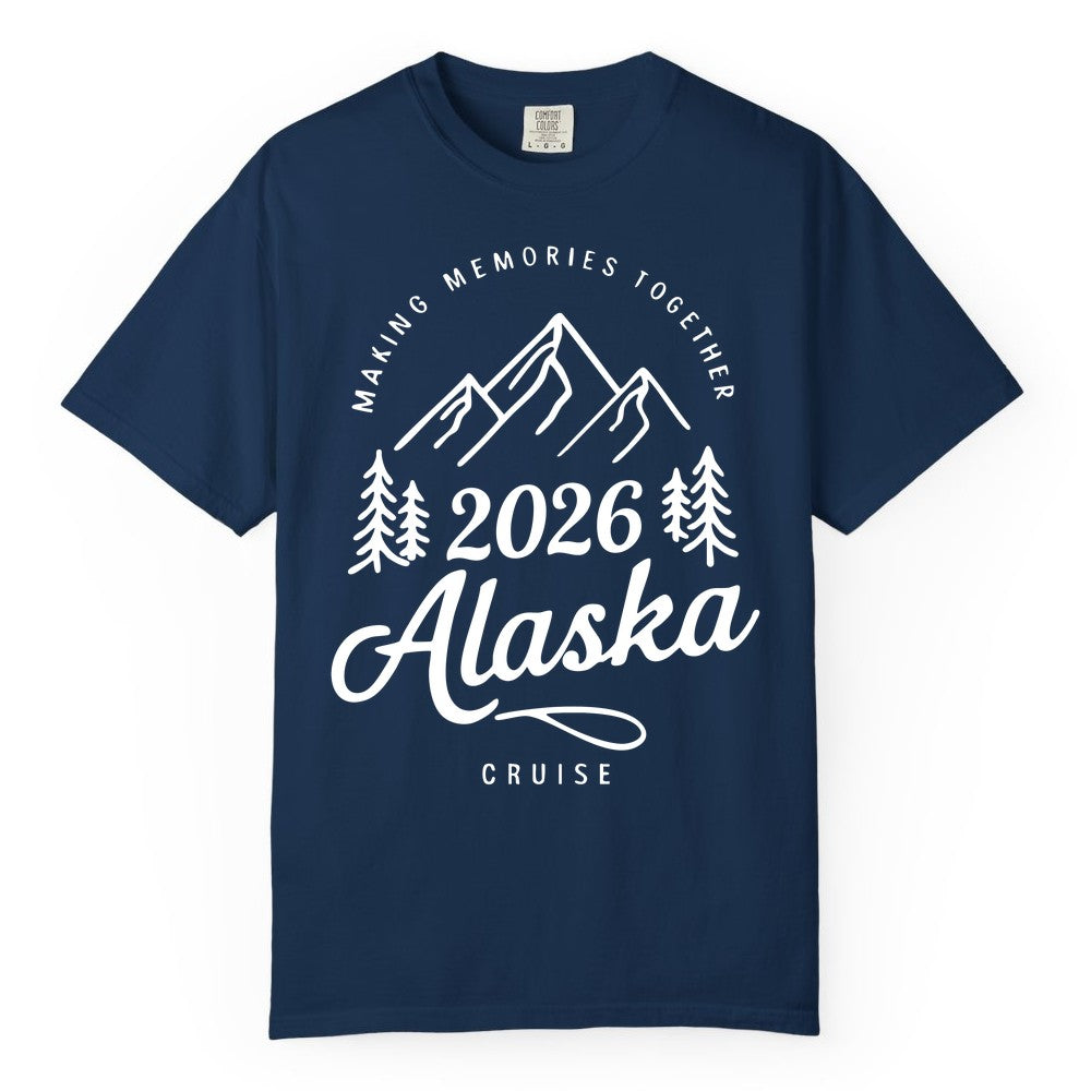 2026 Alaska cruise t-shirt - Family Vacation Mountains Adventure Tee (Comfort Color) in Navy - 2026 Alaska Cruise Making Memories Shirt - Mountains and Pine Trees