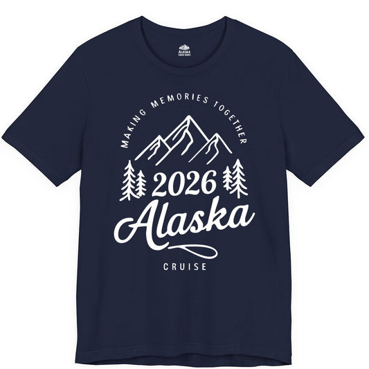 2026 Alaska cruise t-shirt - Family Vacation Mountains Adventure Tee (Premium Tee) in Navy - 2026 Alaska Cruise Making Memories Shirt - Mountains and Pine Trees
