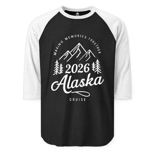 2026 Alaska cruise t-shirt - Family Vacation Mountains Adventure Tee (Raglan) in BlackWhite - 2026 Alaska Cruise Making Memories Shirt - Mountains and Pine Trees