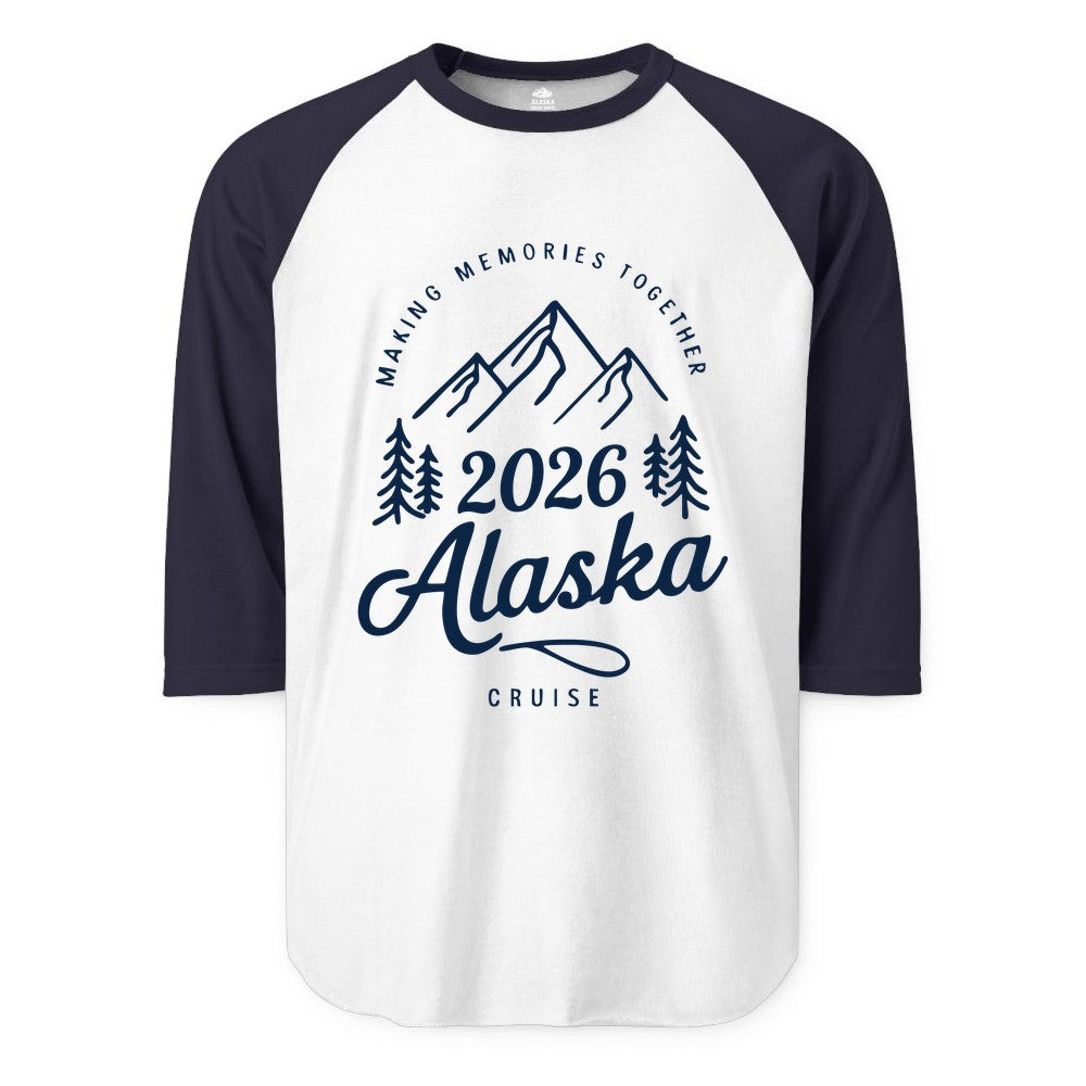 2026 Alaska cruise t-shirt - Family Vacation Mountains Adventure Tee (Raglan) in WhiteNavy - 2026 Alaska Cruise Making Memories Shirt - Mountains and Pine Trees