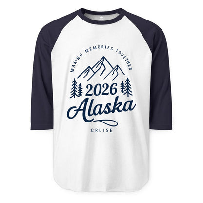 2026 Alaska cruise t-shirt - Family Vacation Mountains Adventure Tee (Raglan) in WhiteNavy - 2026 Alaska Cruise Making Memories Shirt - Mountains and Pine Trees