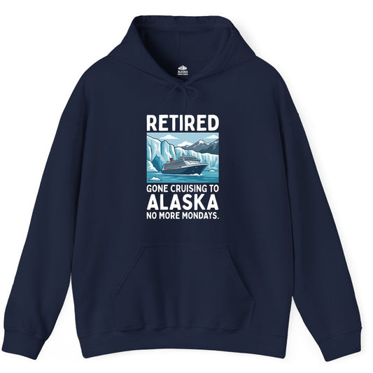Retired Gone Cruising Alaska Shirt - Alaska Cruise Gift Apparel (Hoodie) in Navy - Retired Gone Cruising Alaska Shirt - Glacier Cruise Ship Cartoon Design