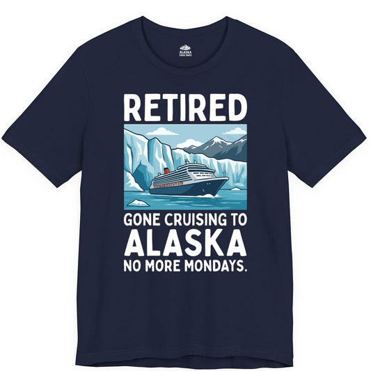 Retired Gone Cruising Alaska Shirt - Alaska Cruise Gift Apparel (Premium Tee) in Navy - Retired Gone Cruising Alaska Shirt - Glacier Cruise Ship Cartoon Design