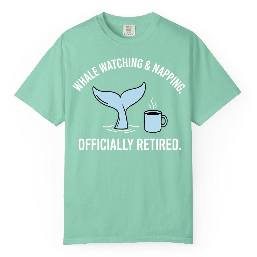 Retired Whale Watching Shirt - Funny Retirement Gift for Nature Lovers (Comfort Color) in Island Reef - Retired Whale Watching and Napping Shirt - Alaska Cruise Coffee Tee